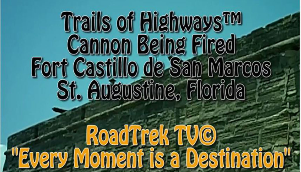 Canon-fired-Fort Castillo de San Marcos-St Augustine-Florida-Historic-Trail of Highways-RoadTrek TV-Organic Content-Marketing-Social SEO-Travel-Media-