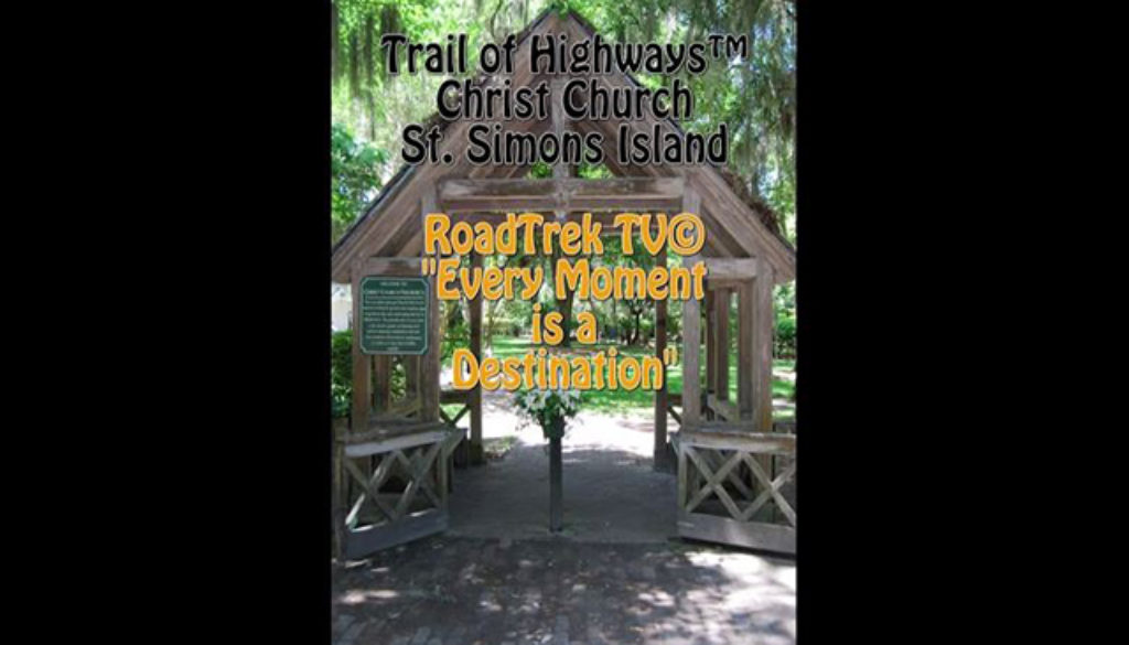 Christ Church-St Simons Island-Georgia-Golden Isles-Historic-Trail of Highways-RoadTrek TV-Organic Content-Marketing-Social SEO-Travel-Media-