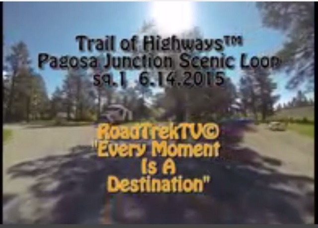 Pagosa Junction Scenic Loop-Pagosa Springs-Colorado-Drive-Trail of Highways-RoadTrek TV-Organic Content-Marketing-Social SEO-Travel-Media-