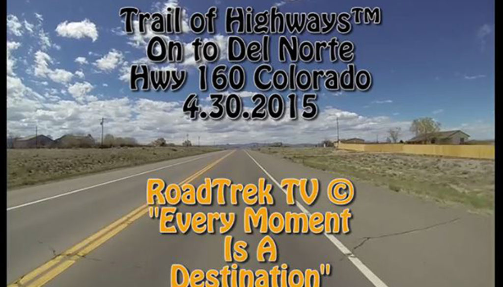 Del Norte-Colorado-Video-Trail of Highways-RoadTrek TV-Get Lost in America-Organic-Content-Marketing-Social-Media-Travel-Tom Ski-Skibowski-Social SEO-Photography