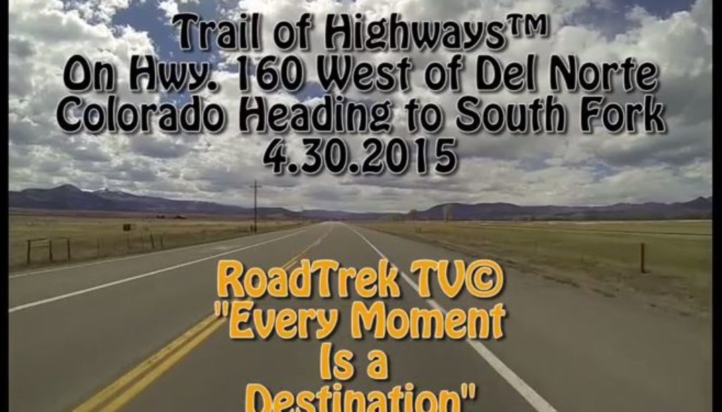 Highway 160-Colorado-West-Del Norte-Trail of Highways-RoadTrek TV-Get Lost in America-Organic-Content-Marketing-Social-Media-Travel-Tom Ski-Skibowski-Social SEO-Photography