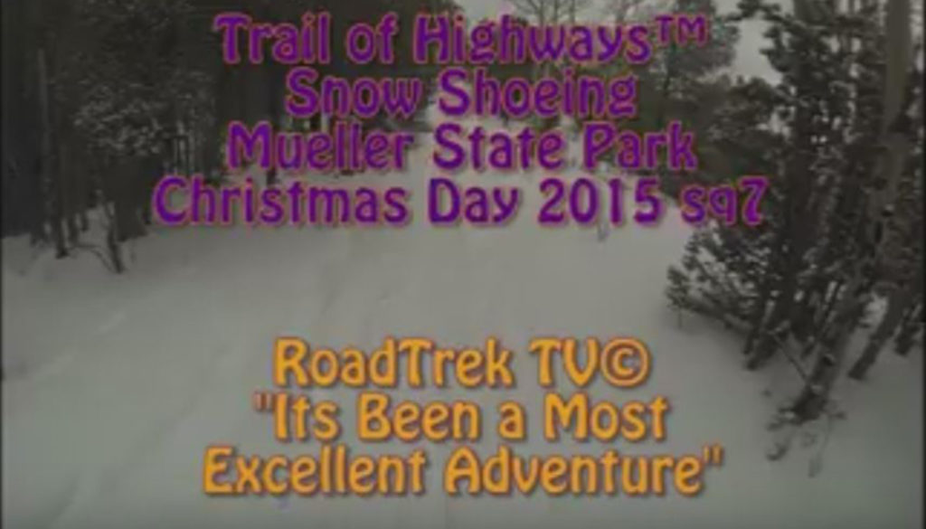 Snowshoeing-Christmas Day-Mueller State Park-Colorado-Snowing-Trail of Highways-RoadTrek TV-Organic Content-Marketing-Social SEO-Travel-Media-